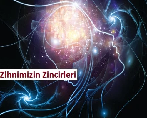 Zihnimizin Zincirleri