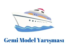 Gemi Model Yarışması