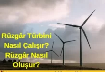 Rüzgâr Türbini Nasıl Çalışır? Rüzgâr Nasıl Oluşur? Rüzgâr türbinleri