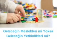 Geleceğin Meslekleri mi Yoksa Geleceğin Yetkinlikleri mi? Geleceğin Meslekleri