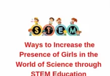 Ways to Increase the Presence of Girls in the World of Science through STEM Education Girls STEM Education