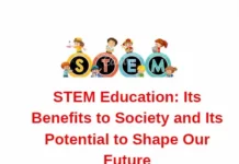 STEM Education: Its Benefits to Society and Its Potential to Shape Our Future STEM Education