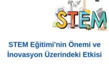 STEM Eğitimi’nin Önemi ve İnovasyon Üzerindeki Etkisi STEM Eğitimi