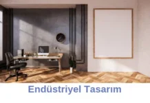 Endüstriyel Tasarım Bölümü Neden Tercih Etmeliyim? Endüstriyel Tasarım