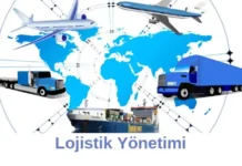 Lojistik Yönetimi Bölümü Neden Tercih Etmeliyim? Lojistik Yönetimi