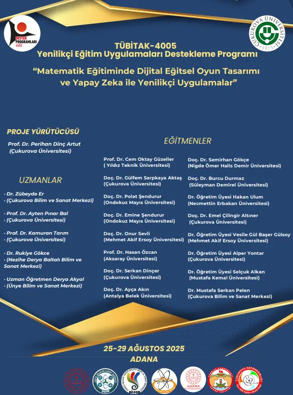 TÜBİTAK 4005 Desteğiyle Adana’da “Matematik Eğitiminde Dijital Eğitsel Oyun Tasarımı ve Yapay Zeka ile Yenilikçi Uygulamalar” Projesi Başlıyor 2 Matematik Eğitiminde Dijital Eğitsel Oyun Tasarımı ve Yapay Zeka ile Yenilikçi Uygulamalar