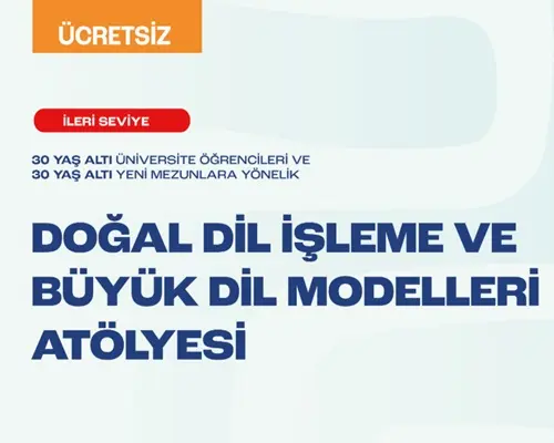 BTK AKADEMİ'DEN ÜCRETSİZ "DOĞAL DİL İŞLEME VE BÜYÜK DİL MODELLERİ ATÖLYESİ" 1 DOĞAL DİL İŞLEME