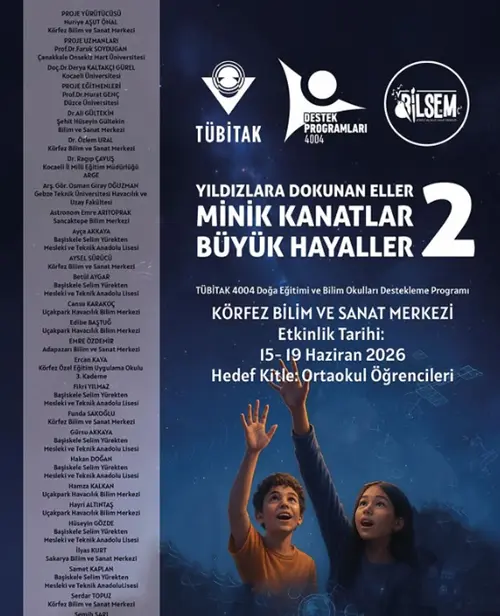 TÜBİTAK 4004 Yıldızlara Dokunan Eller: Minik Kanatlar, Büyük Hayaller 2 1 Yıldızlara Dokunan Eller