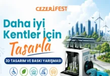 Geleceğin Şehirleri Ankara’da Şekilleniyor: “CezeriFEST 2026 3D Tasarım ve Baskı Yarışması” Başvuruları Başladı! CezeriFEST