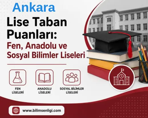 2026 LGS Ankara Lise Taban Puanları: Fen, Anadolu ve Sosyal Bilimler Liseleri 1 Ankara Lise Taban Puanları