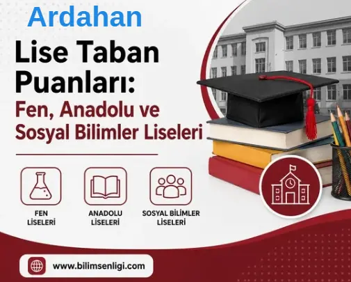 2026 LGS Ardahan Lise Taban Puanları: Fen, Anadolu ve Sosyal Bilimler Liseleri 1 Ardahan Lise Taban Puanları