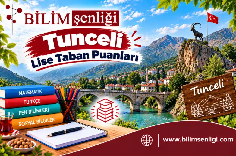 Tunceli Lise Taban Puanları 2026-2027 | Son 2 Yıl Yüzdelik Dilimleri 1 Tunceli Lise Taban Puanları